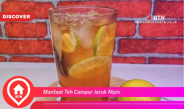 manfaat teh campur jeruk nipis