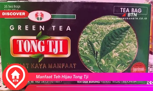 manfaat teh hijau tong tji