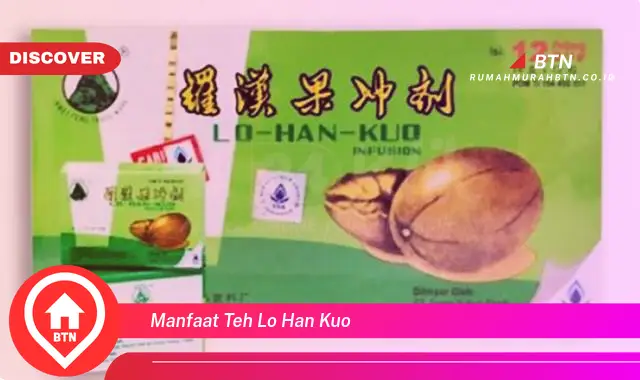 manfaat teh lo han kuo