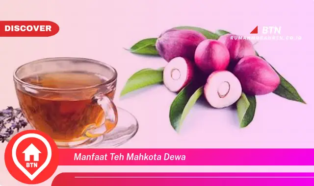 manfaat teh mahkota dewa