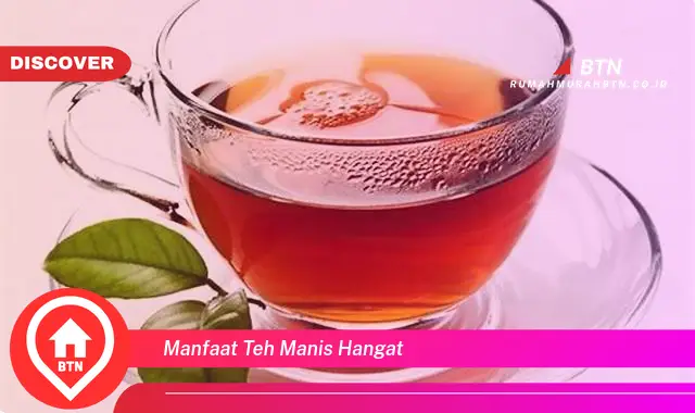 manfaat teh manis hangat