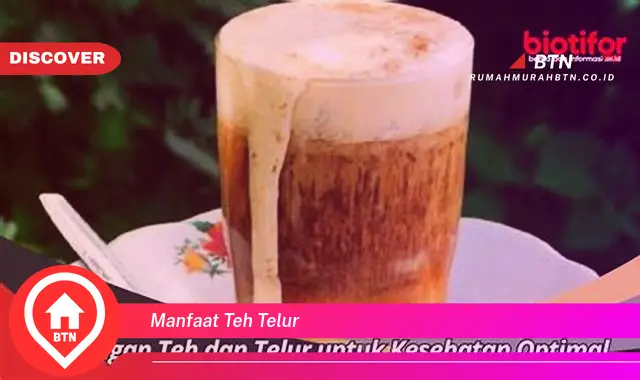 manfaat teh telur