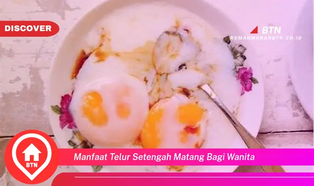 manfaat telur setengah matang bagi wanita