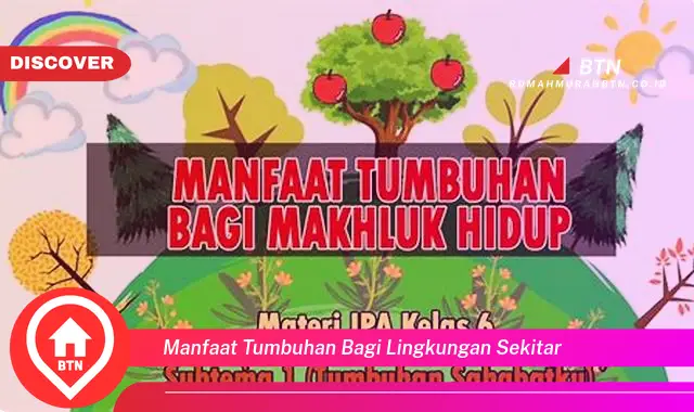 manfaat tumbuhan bagi lingkungan sekitar