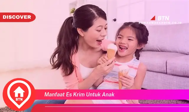 manfaat es krim untuk anak