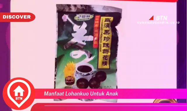 manfaat lohankuo untuk anak