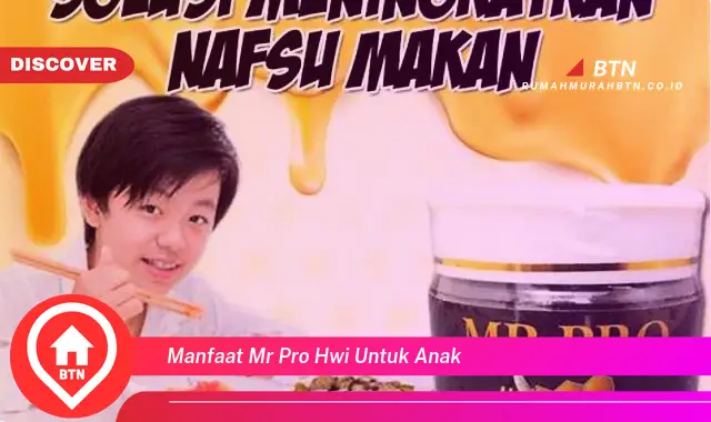 manfaat mr pro hwi untuk anak