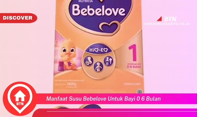 manfaat susu bebelove untuk bayi 0 6 bulan