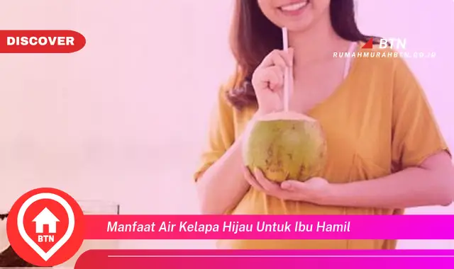 manfaat air kelapa hijau untuk ibu hamil