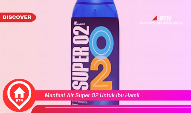 manfaat air super o2 untuk ibu hamil