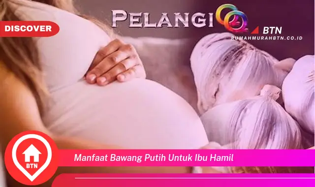 manfaat bawang putih untuk ibu hamil