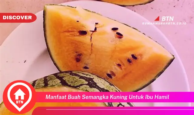 manfaat buah semangka kuning untuk ibu hamil