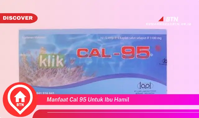 manfaat cal 95 untuk ibu hamil