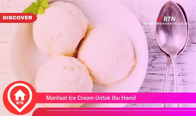 manfaat ice cream untuk ibu hamil