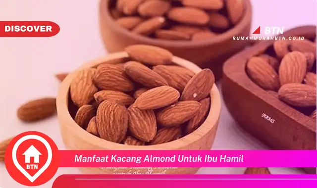 manfaat kacang almond untuk ibu hamil