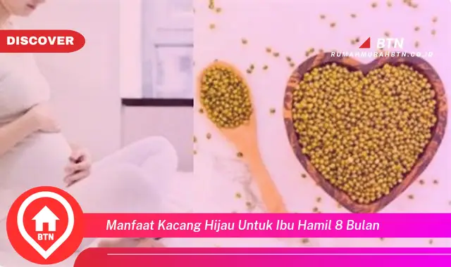 manfaat kacang hijau untuk ibu hamil 8 bulan