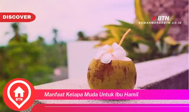 manfaat kelapa muda untuk ibu hamil