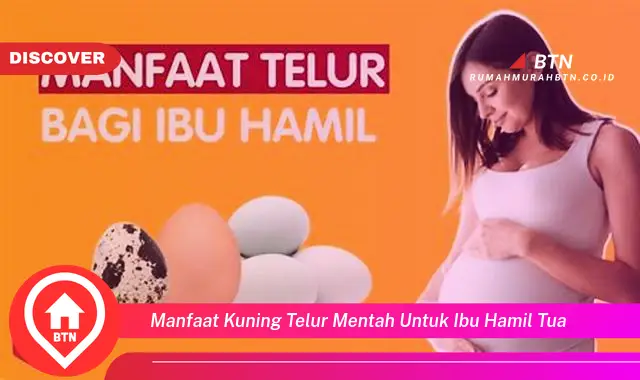 manfaat kuning telur mentah untuk ibu hamil tua