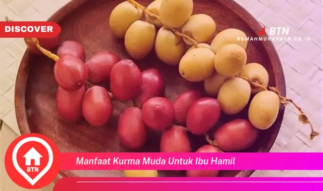 manfaat kurma muda untuk ibu hamil