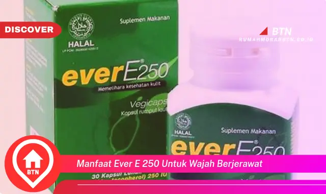 manfaat ever e 250 untuk wajah berjerawat