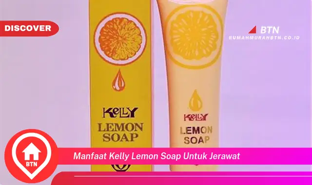 manfaat kelly lemon soap untuk jerawat