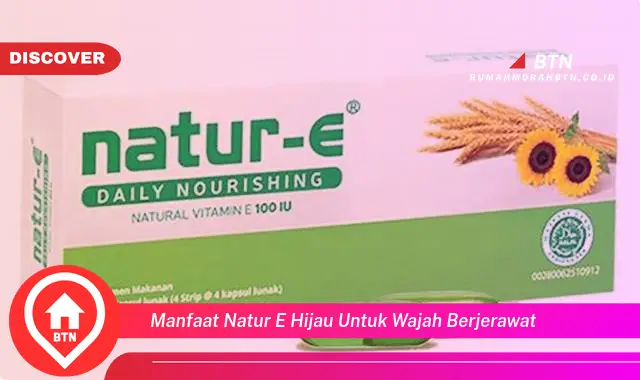 manfaat natur e hijau untuk wajah berjerawat