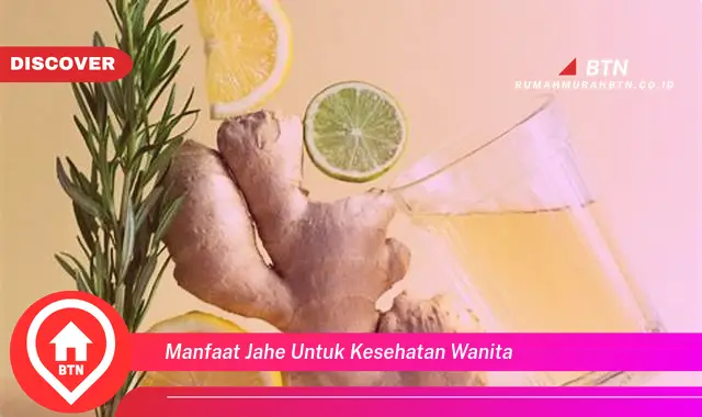 manfaat jahe untuk kesehatan wanita