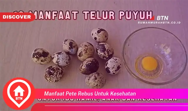 manfaat pete rebus untuk kesehatan