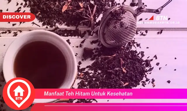 manfaat teh hitam untuk kesehatan