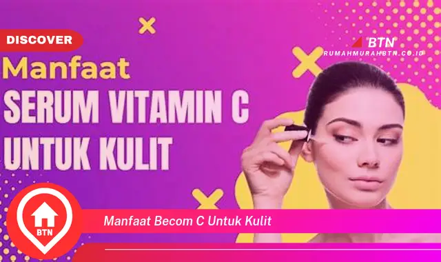 manfaat becom c untuk kulit