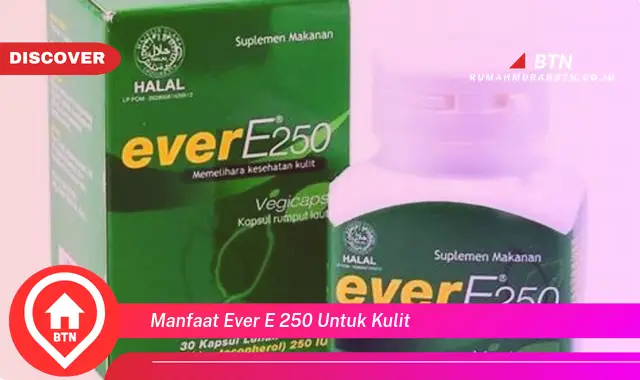 manfaat ever e 250 untuk kulit