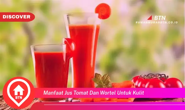 manfaat jus tomat dan wortel untuk kulit