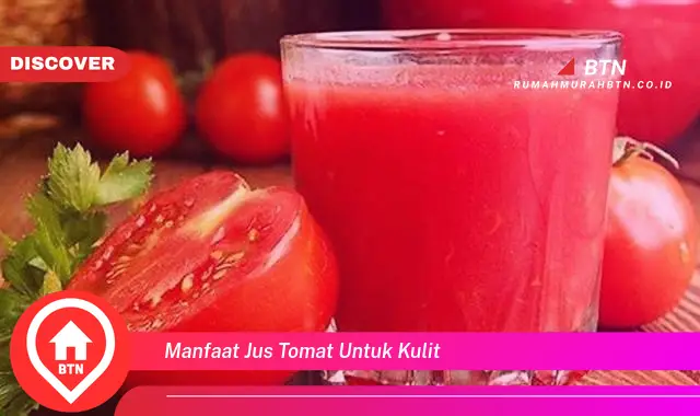 manfaat jus tomat untuk kulit