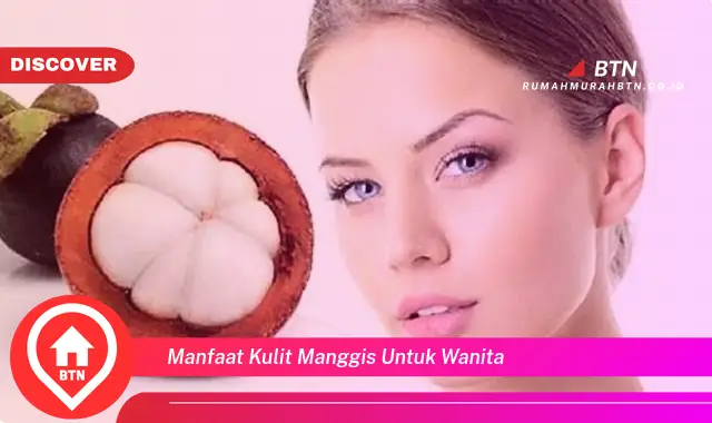 manfaat kulit manggis untuk wanita