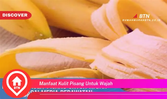 manfaat kulit pisang untuk wajah