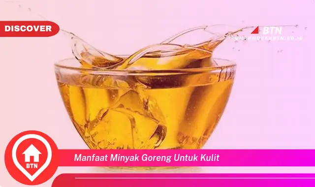 manfaat minyak goreng untuk kulit