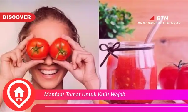 manfaat tomat untuk kulit wajah