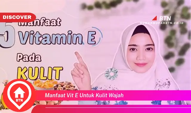 manfaat vit e untuk kulit wajah