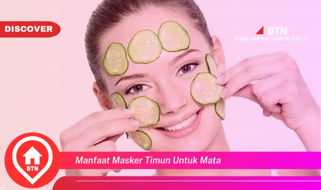 manfaat masker timun untuk mata