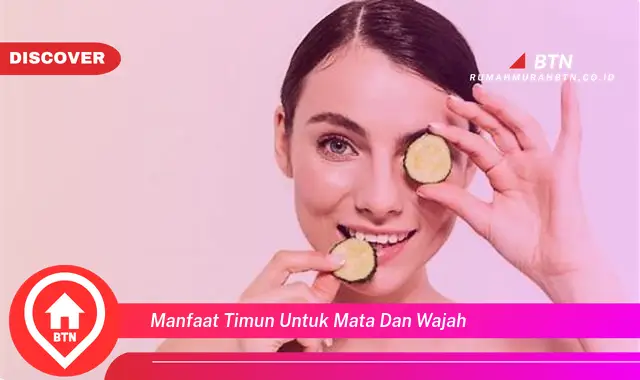 manfaat timun untuk mata dan wajah