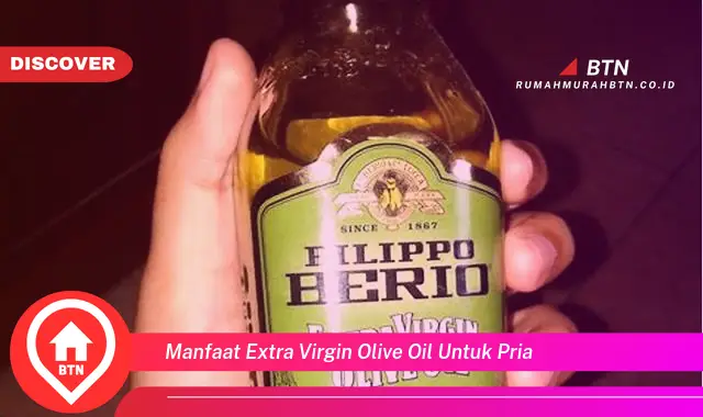 manfaat extra virgin olive oil untuk pria