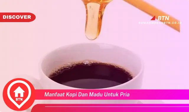 manfaat kopi dan madu untuk pria