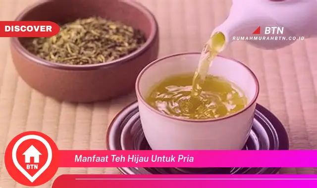 manfaat teh hijau untuk pria