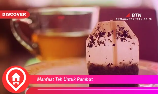 manfaat teh untuk rambut