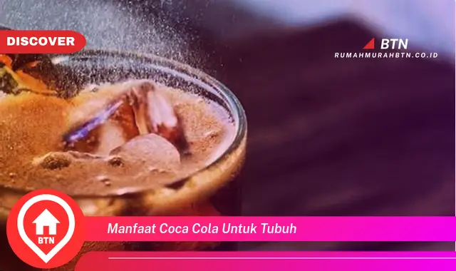 manfaat coca cola untuk tubuh