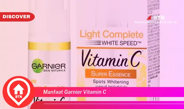 manfaat garnier vitamin c