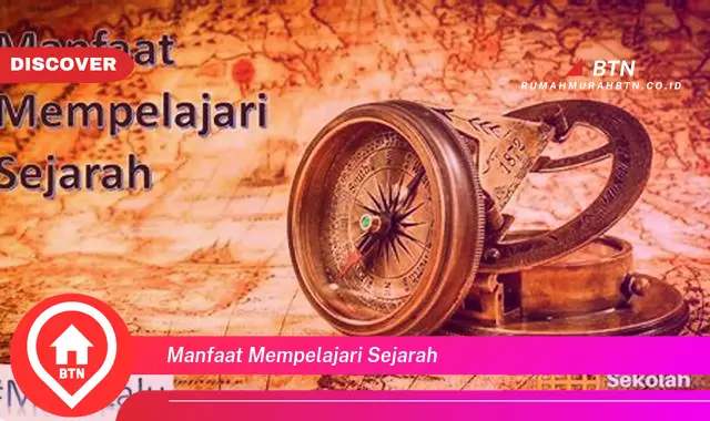 manfaat mempelajari sejarah